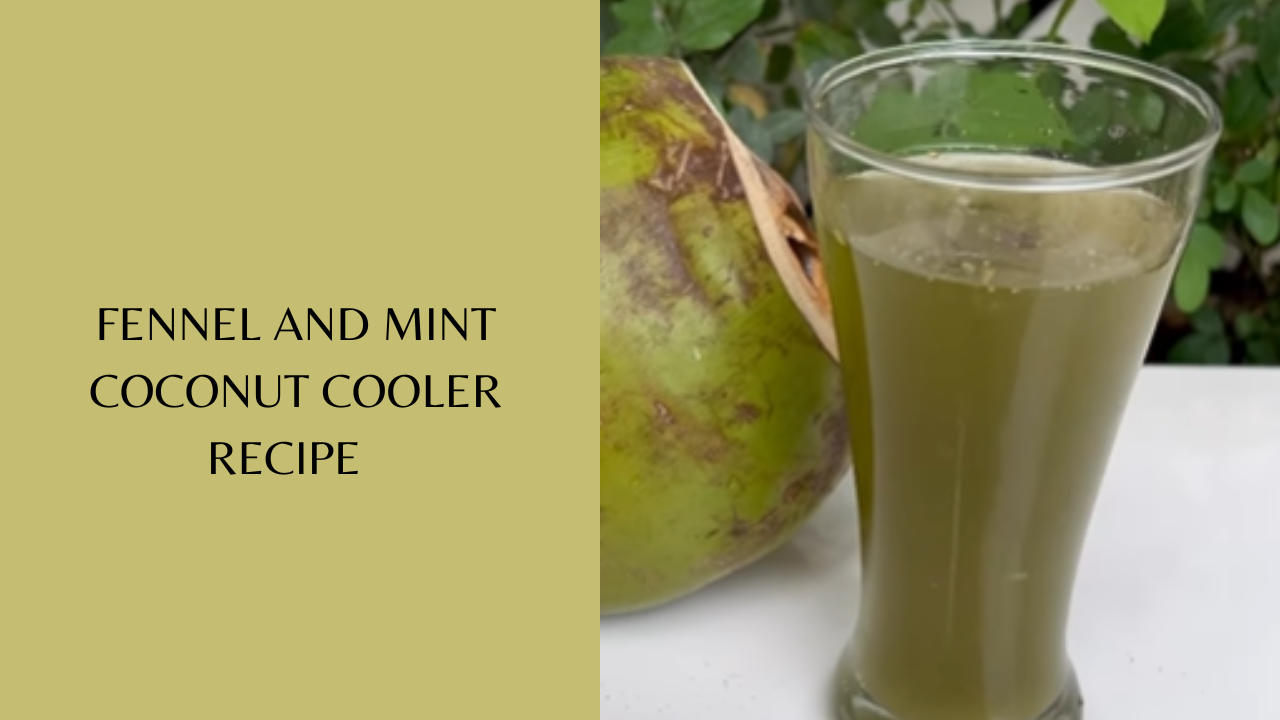 Fennel and Mint Coconut Cooler Recipe. Pic Credit: Freepik