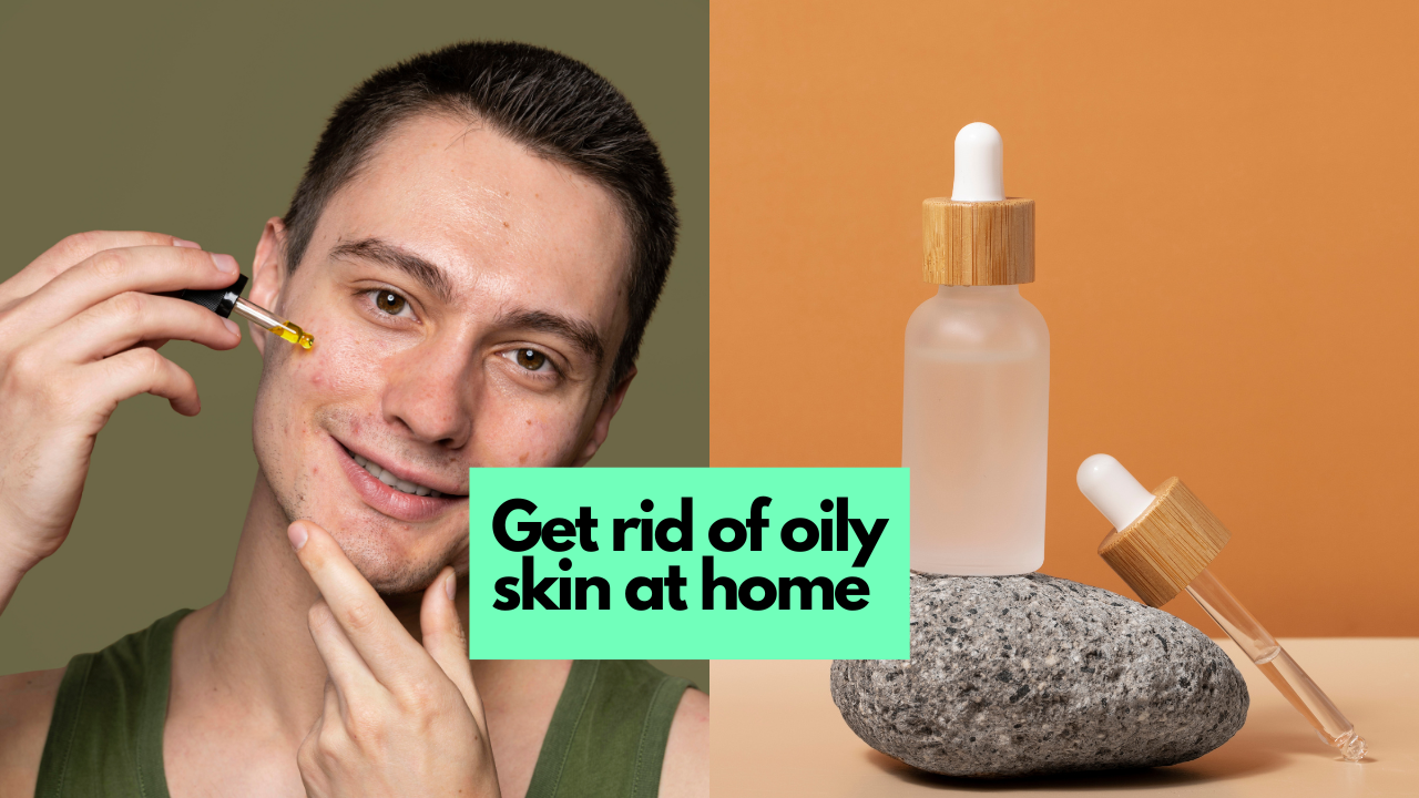 4 Simple Home Remedies For Men With Oily Skin