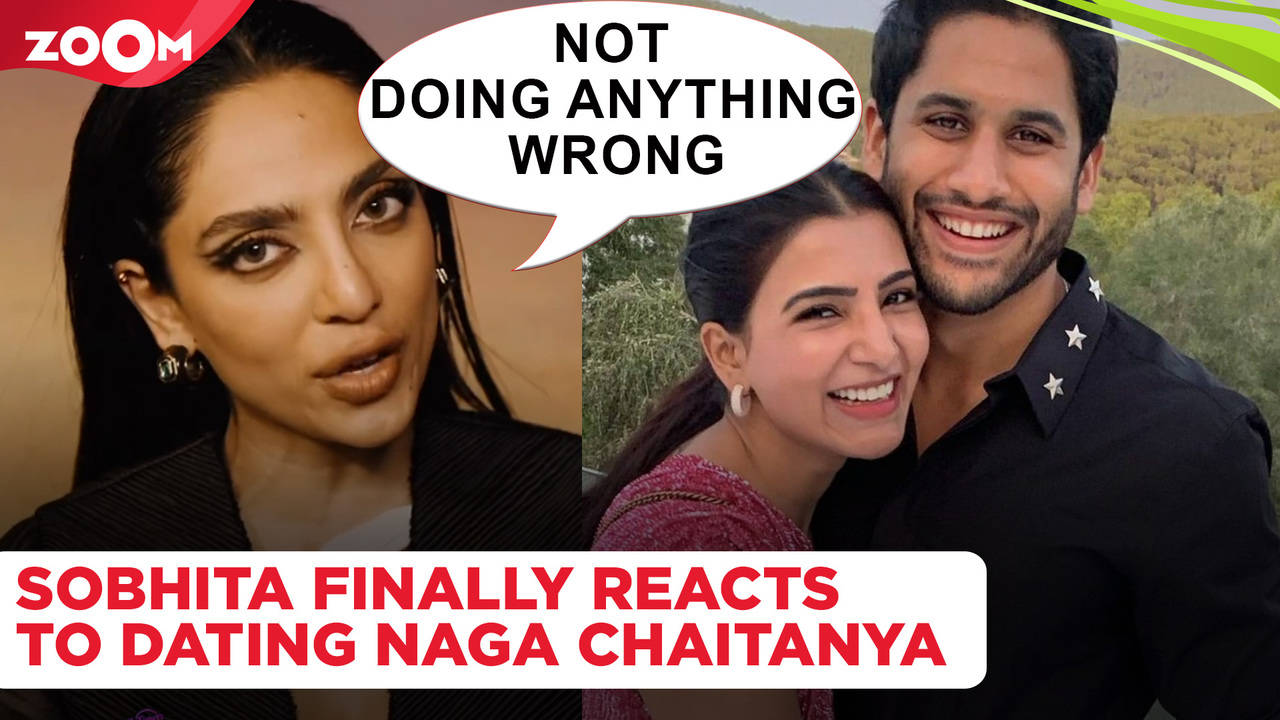 Sobhita Dhulipala Finally BREAKS Silence On Dating Naga Chaitanya, "I'm ...