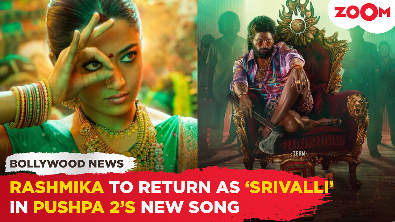 Rashmika Mandanna to return as 'Srivalli' in a new song from 'Pushpa 2 ...