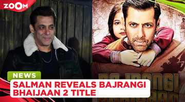 Salman Khan REVEALS the title of Bajrangi Bhaijaan sequel