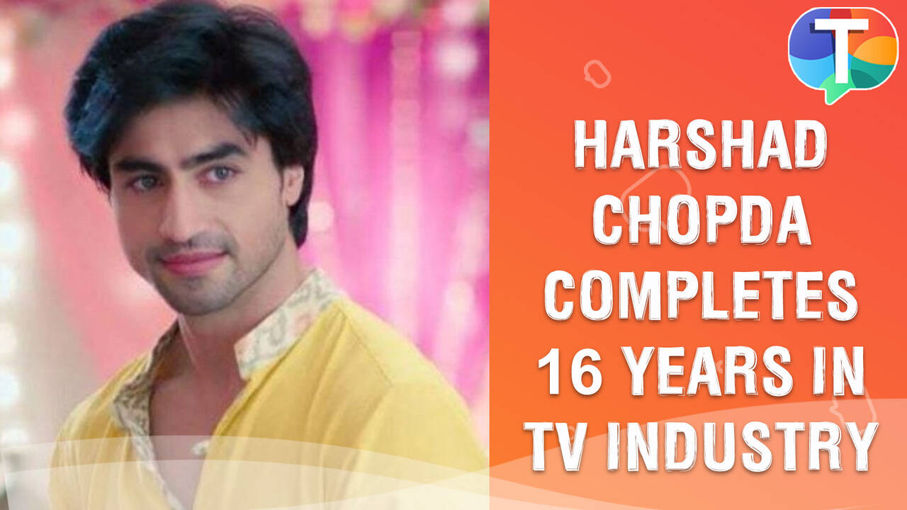 Harshad Chopda completes 16 years in the industry A look back at his
