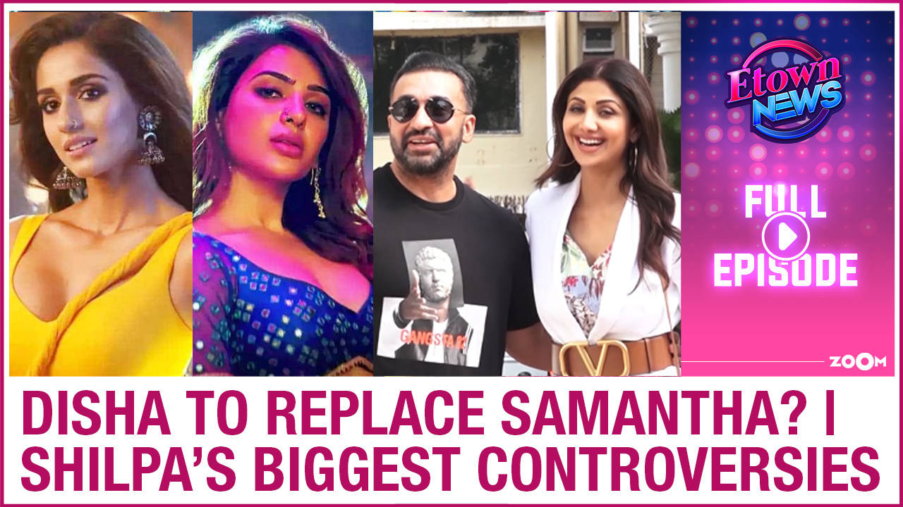 Disha To Replace Samantha In Pushpa 2 Shilpa Shettys Biggest Controversies E Town News