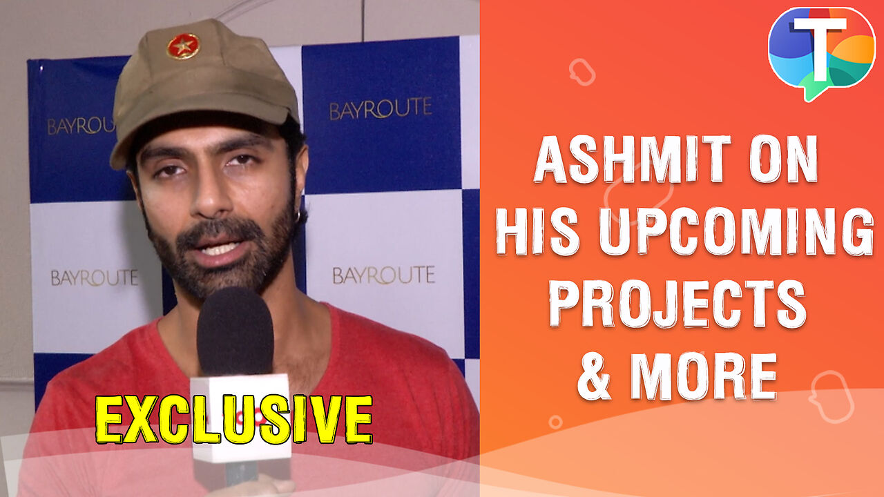 Ashmit Patel on his upcoming projects and shows support for Shaad ...