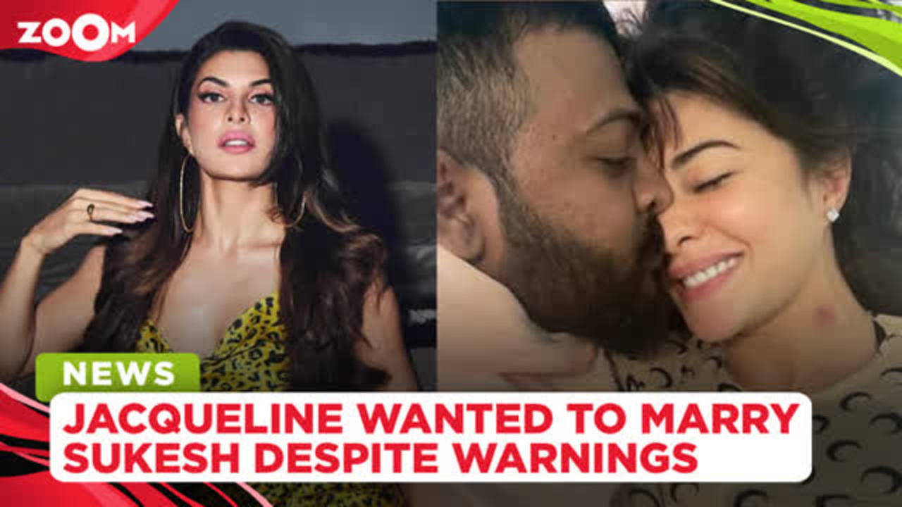 Jacqueline Fernandez wanted to MARRY Sukesh Chandrasekhar despite her ...