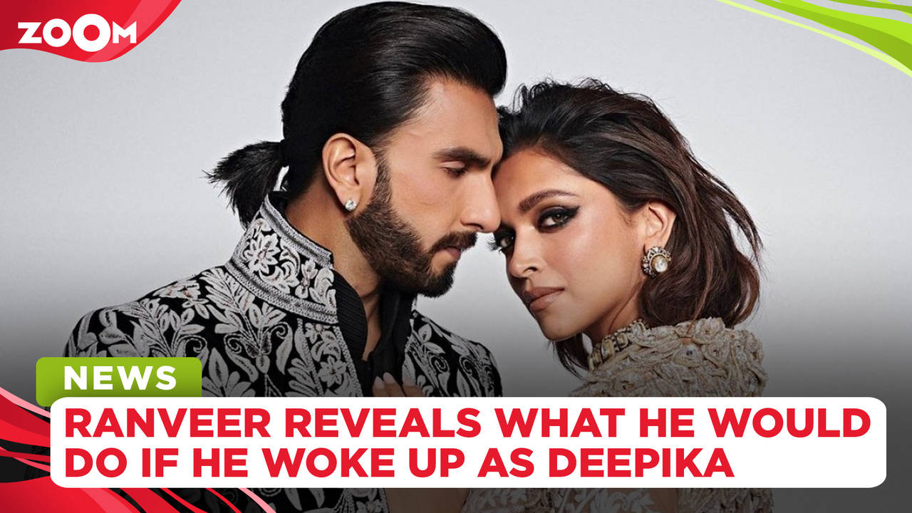 Ranveer Singh REVEALS What He Would Do If He Woke Up As Wife Deepika ...