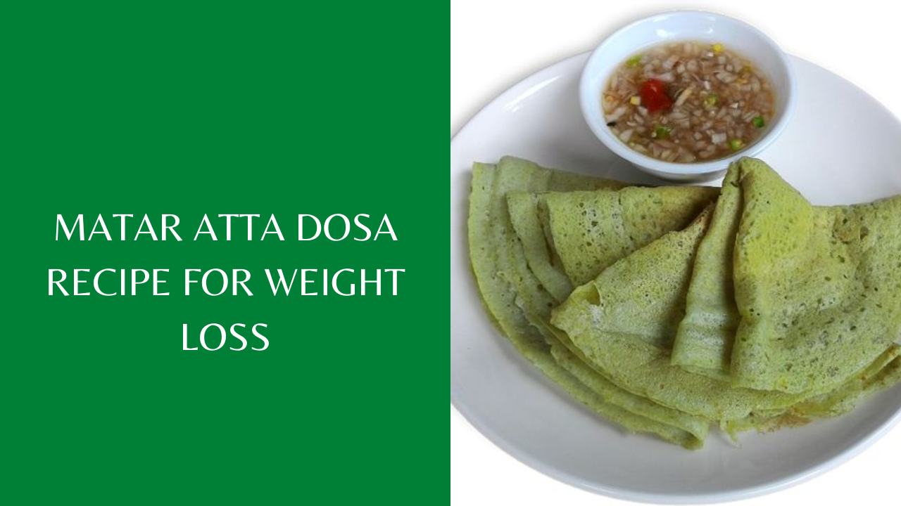 Matar atta dosaGreen peas dosa recipe for weight loss. Pic Credit: Pinterest