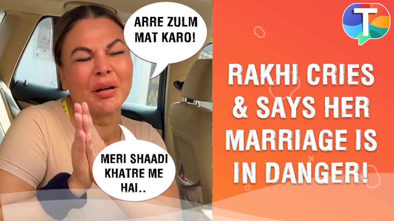 Rakhi Sawant Breaks Down And Says Her Marriage With Adil Is In Danger “meri Shaadi Main Bachaakar 6904