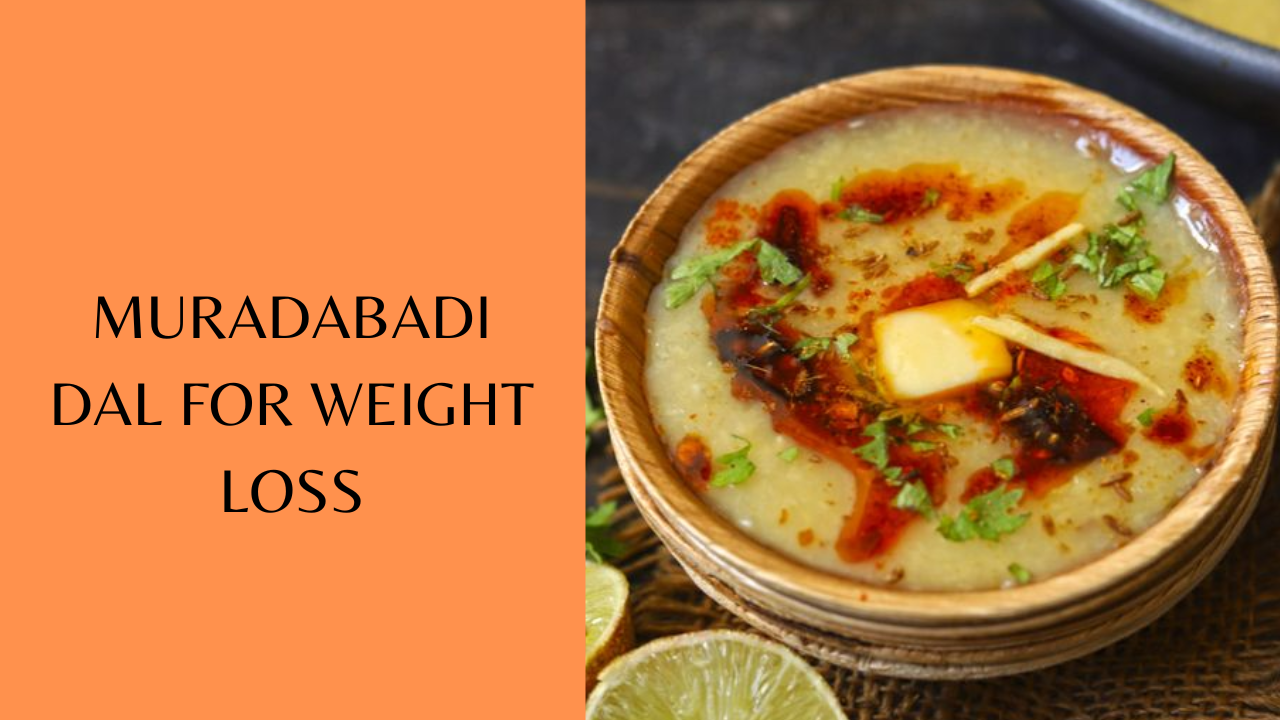 Dinner for Weight Loss Muradabadi Dal Recipe A healthy and delicious