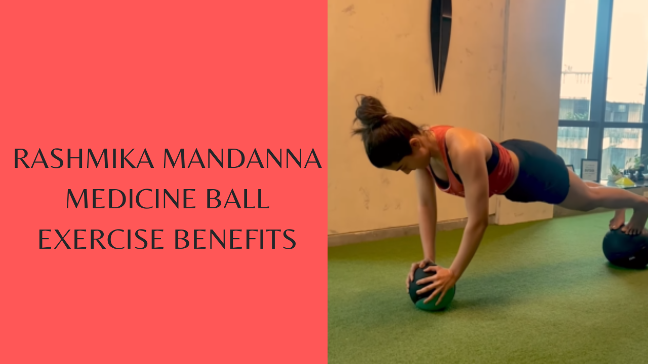 Rashmika Mandanna medicine ball exercise benefits. Pic Credit: Instagram