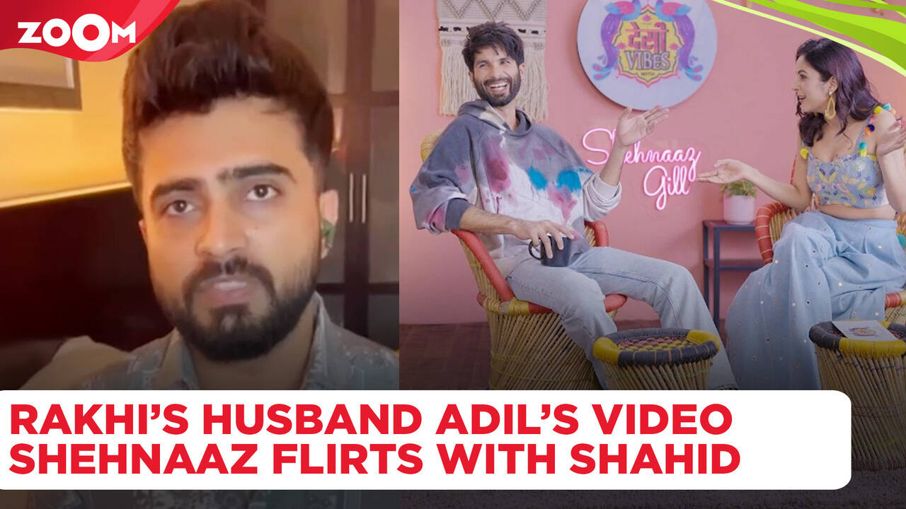Rakhi Sawant's husband Adil Khan Durrani's LEAKED video Shehnaaz Gill
