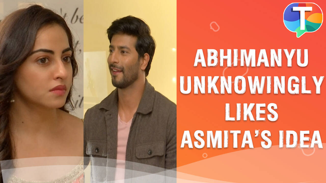 Abhimanyu is HAPPY with Asmita’s unique idea; Asmita is ANGRY at